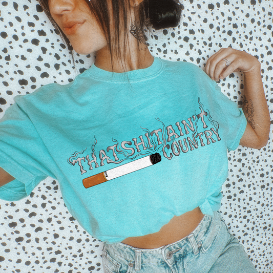 That shit ain't country tee