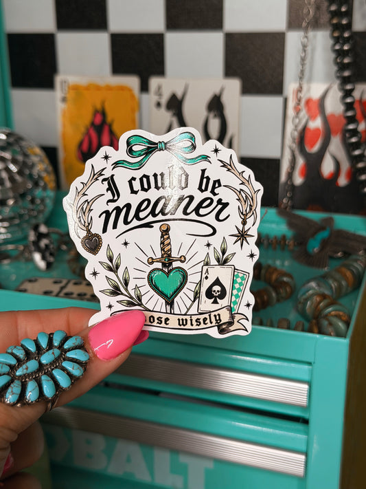 Could be Meaner sticker