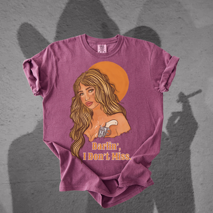 Darlin, I don't misss tee