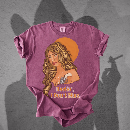 Darlin, I don't misss tee