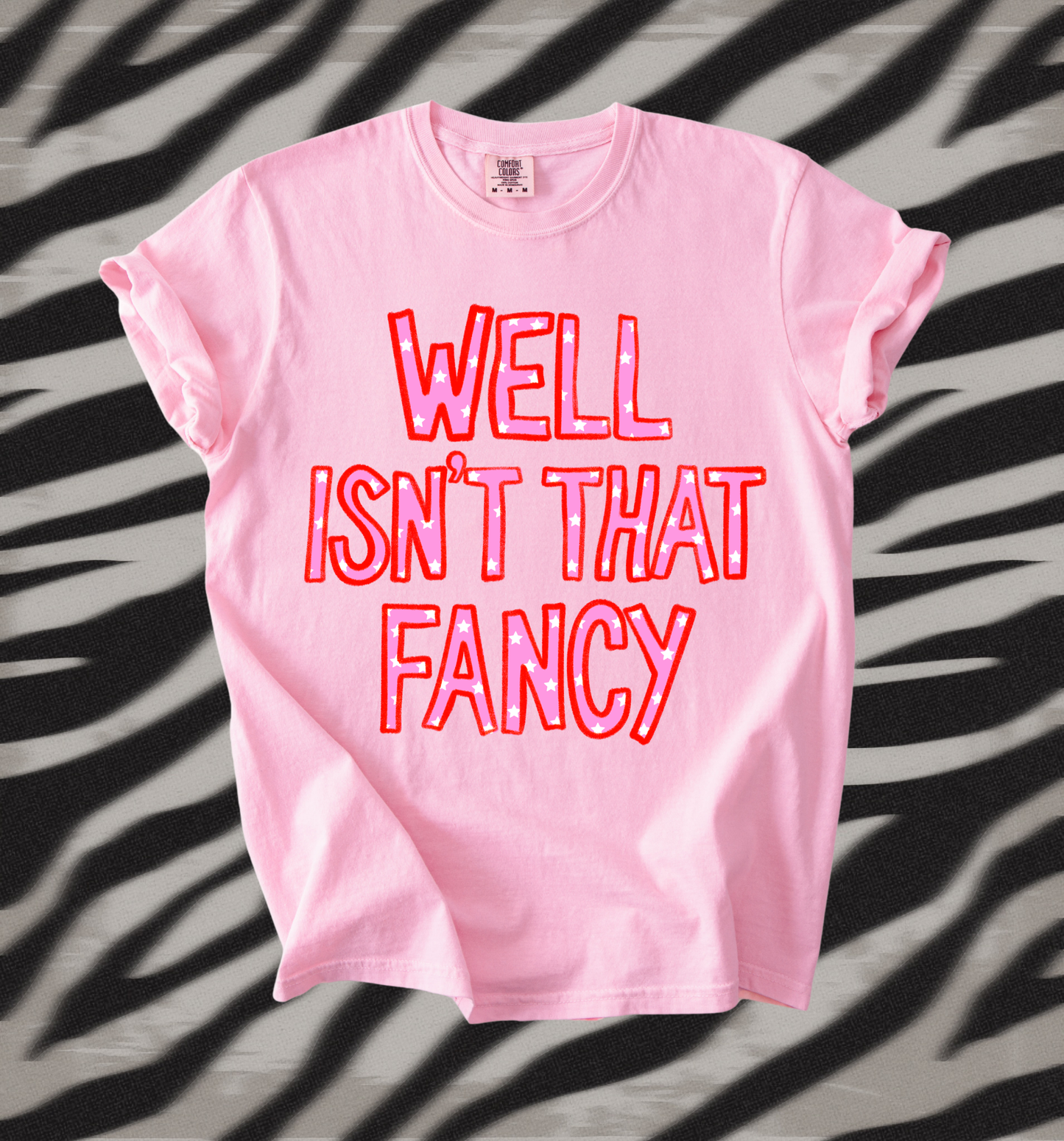 Well Isn't That Fancy tee