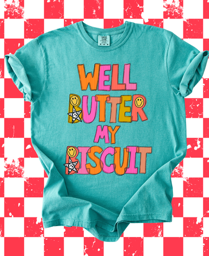 Well Butter my Biscuit tee