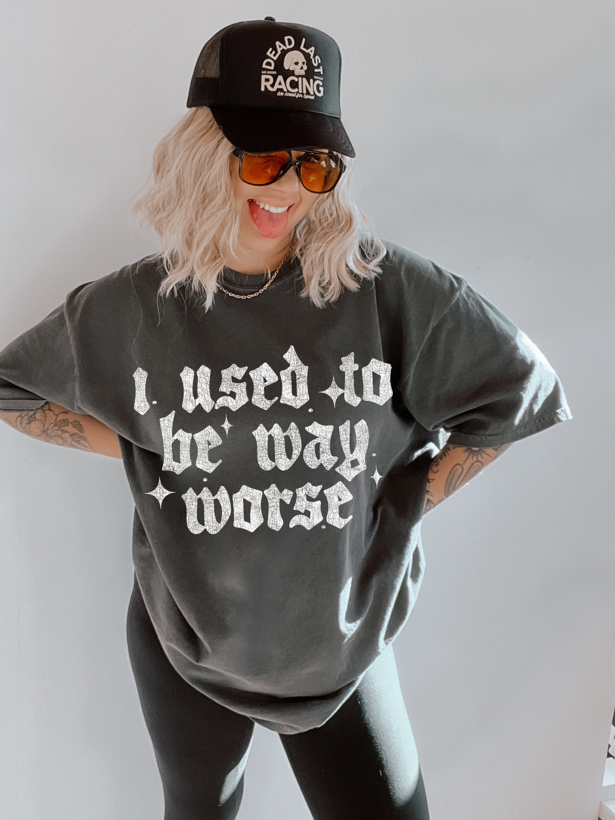 I Used to be Way Worse tee