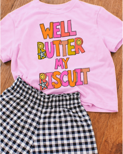Well Butter my Biscuit tee