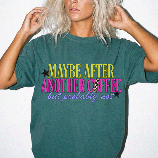 Maybe after another Coffee tee