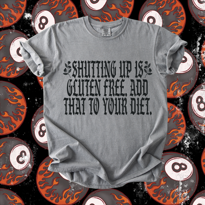 Shutting Up is Gluten Free Tee
